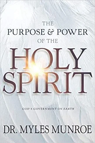 Purpose and Power of The Holy Spirit - Myles Munroe