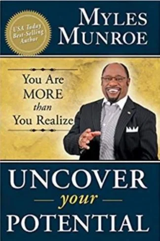 Uncover Your Potential - Myles Munroe