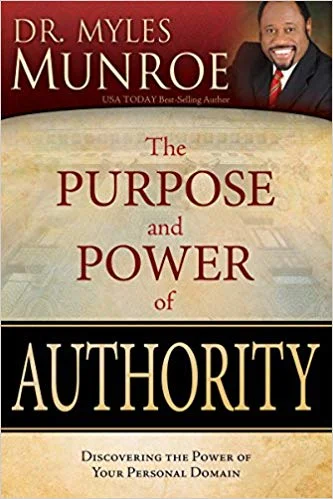 The Purpose and Power of Authority - Myles Munroe