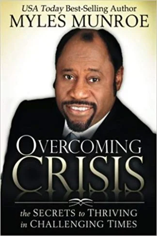Overcoming Crisis - Myles Munroe
