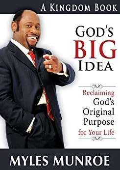 God's Big Idea - Myles Munroe