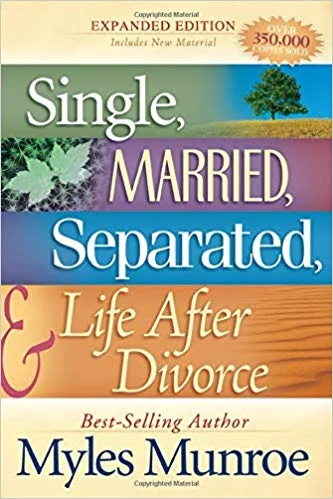 Single MArried Separeted Life After Divorce - Myles Munroe