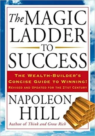 The Magic Ladder to Success - Napoleon Hill