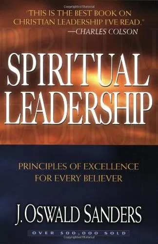 Spiritual Leadership - J. Oswald Sanders
