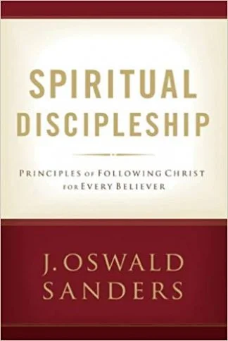 Spiritual Discipleship - J. Oswald Sanders