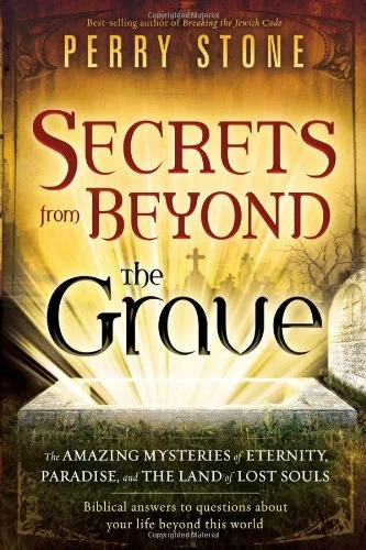 Secrets from Beyond the Grave - Perry Stone