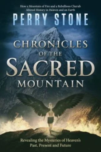 Chronicles of the Sacred Mountain - Perry Stone