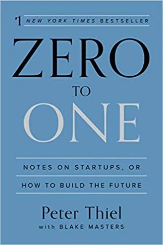 Zero to One: Notes on Startups - Peter Thiel