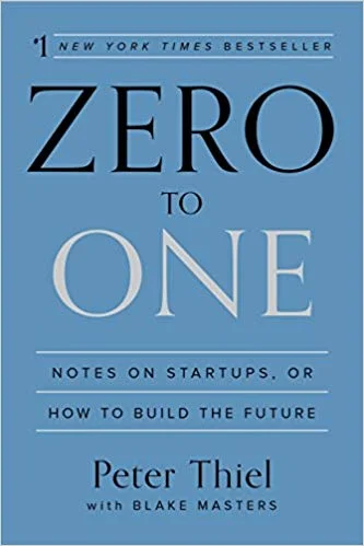 Zero to One: Notes on Startups - Peter Thiel