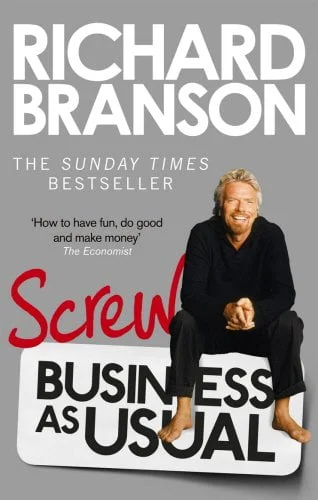 Screw Business As Usual - Richard Branson