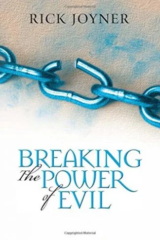 Breaking the Power of Evil - Rick Joyner