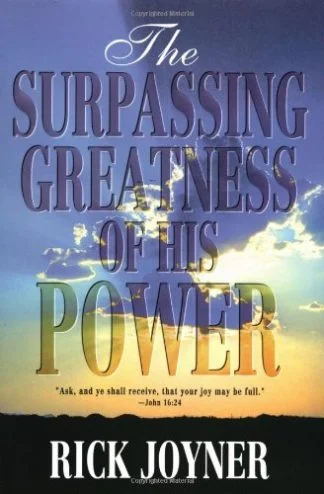 Surpassing Greatness of His Power - Rick Joyner