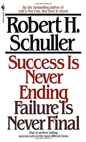 Success is Never Ending - Robert Schuller