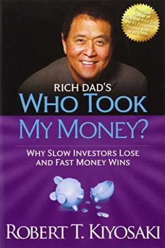 Who Took My Money - Robert T Kiyosaki