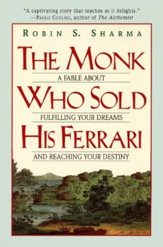 The Monk Who Sold His Ferrari - Robin Sharma