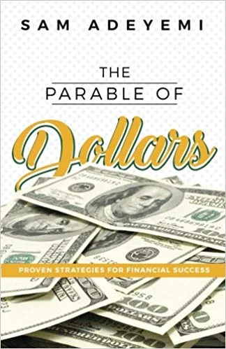 The Parable of Dollars - Sam Adeyemi