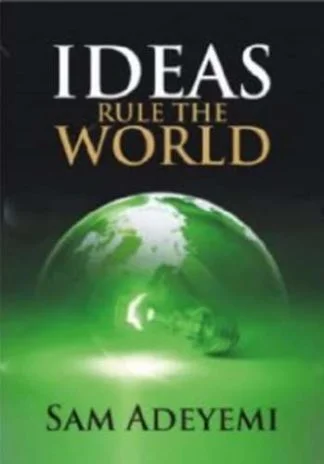 Ideas Rule The World - Sam Adeyemi