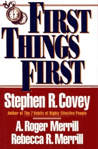 First Things First - Stephen R. Covey