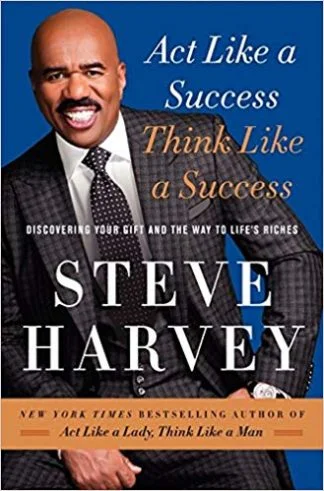 Act Like A Success Think Like A Success - Steve Harvey