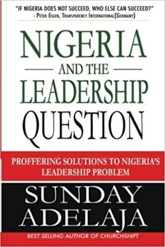 Nigeria and the Leadership Question - Sunday Adelaja