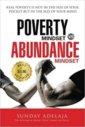 Poverty Mindset, Abundance Mindset - Sunday Adelaja