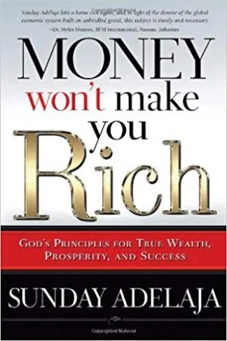 Money won't Make You Rich - Sunday Adelaja