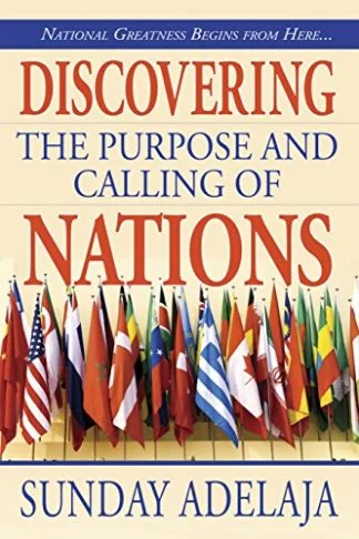 Discovering the Purpose and Calling of Nations - Sunday Adelaja