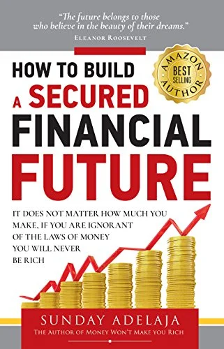 How to Build Secure Financial Future - Sunday Adelaja