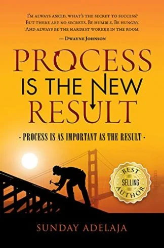 The Process is the New Result - Sunday Adelaja