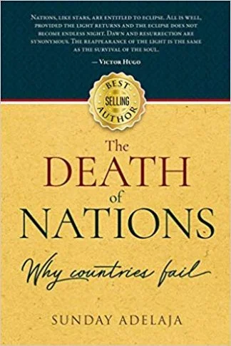 The Death of Nations, Why Nations Fail - Sunday Adelaja