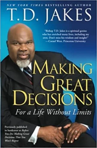 Making Great Decisions - TD Jakes