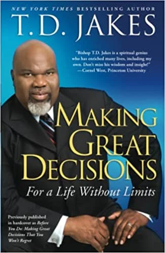 Making Great Decisions - TD Jakes