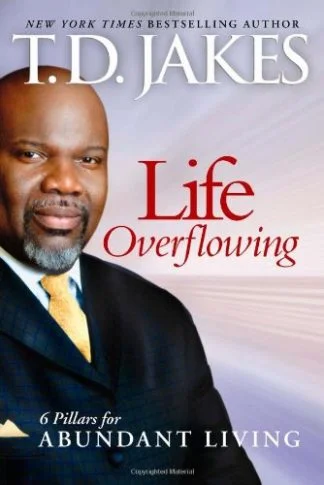 Life Overflowing - TD Jakes