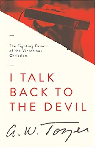 I Talk Back to the Devil - A.W. Tozer