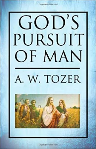 God's Pursuit of Man - A.W. Tozer