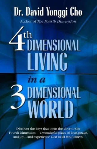 4th Dimensional Living - David Yonggi Cho