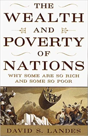 The Wealth and Poverty of Nations - David Landes