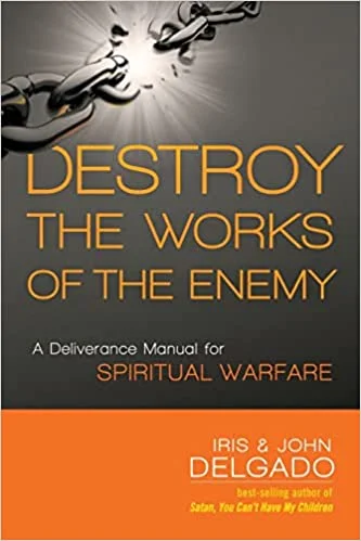 Destroy the Works of the Enemy - Iris Delgado