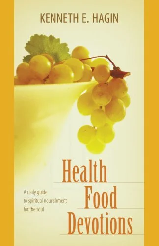 Health Food Devotional - Kenneth Hagin