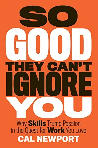 Too Good You Can't Ignore - Cal Newport