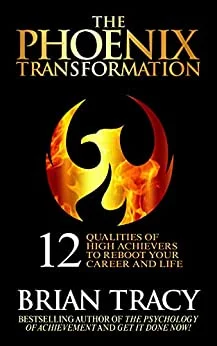 The Phoenix Transformation - Brian Tracy
