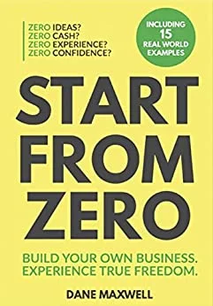 Start From Zero - Dane Maxwell