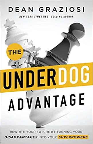 The Underdog Advantage - Dean Graziosi