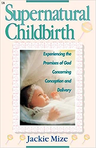 Supernatural Childbirth - Jackie Mize