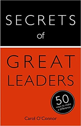 Secrets of Great Leaders - Carol O'Connor