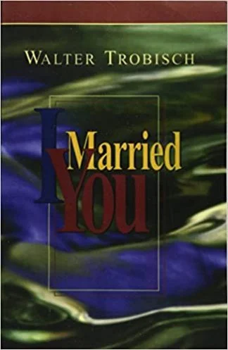 I Married You - Walter Trobisch