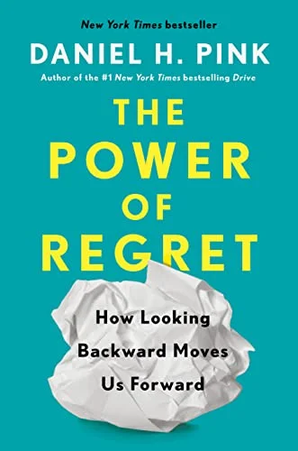 The Power of Regrets - Daniel H. Pink