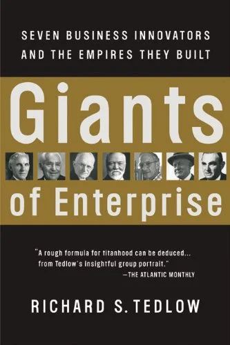 Giants of Enterprise - Richard S. Tedlow