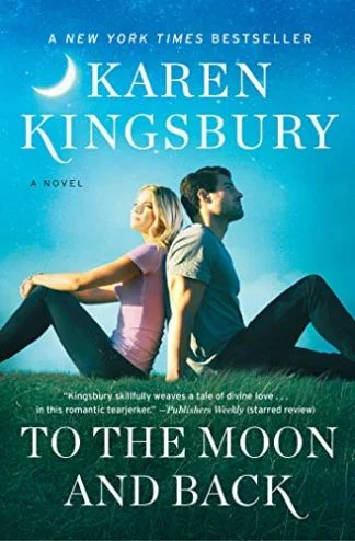 To the Moon and Back - Karen Kingsbury