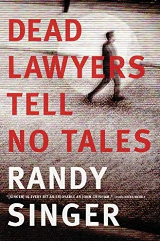 Lawyers Tell No Tales - Randy Singer